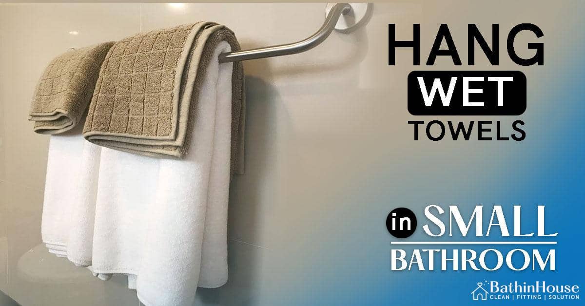 Hang wet towel in Bathroom