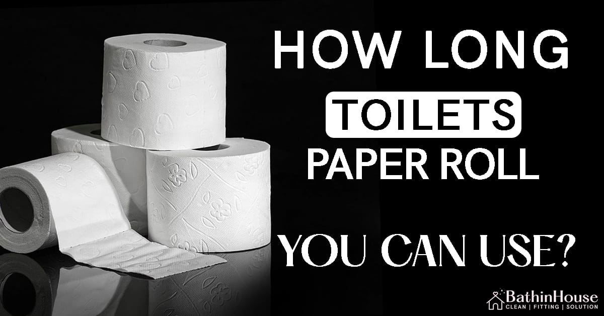 Three number toilet Paper Roll With Written Beside "How Long is a Toilet Paper Roll You Can Use?" with logo "bathinhouse.com