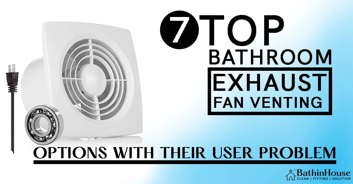 White Color Exhaust fan Venting with black cord and written on "Top Bathroom Exhaust Fan Venting " and "options with thir user problem" logo "bathinhouse"